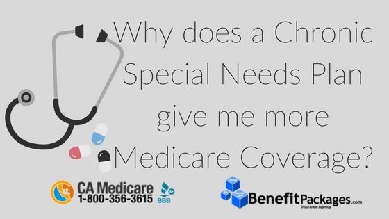 Learn how a Chronic Special Needs Plan give you more Medicare coverage!